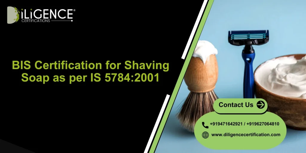 BIS Certification for Shaving Soap as per IS 5784:2001 – Complete Guide