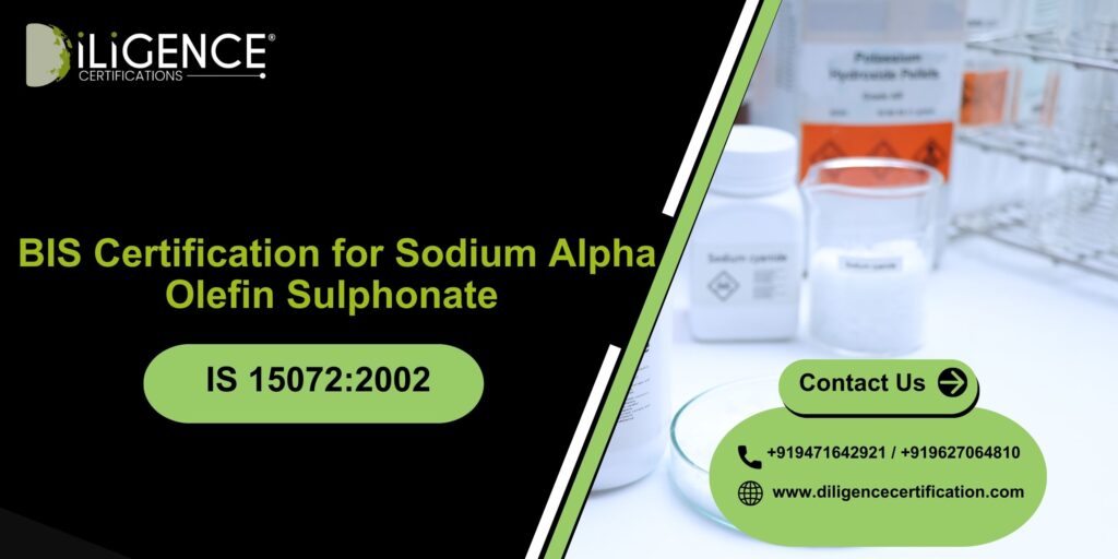 BIS Certification for Sodium Alpha Olefin Sulphonate Under IS 15072:2002: Complete Guide
