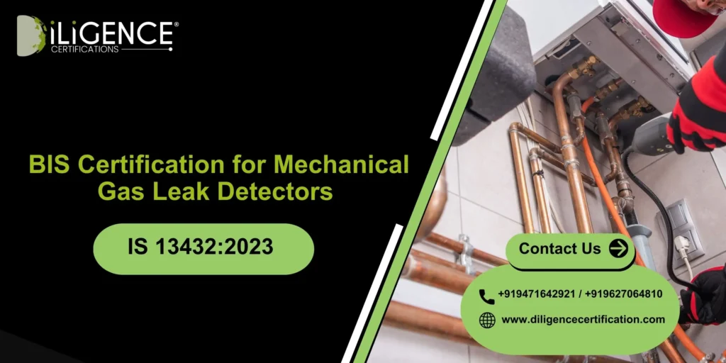 BIS Certification for Mechanical Gas Leak Detectors under IS 13432:2023 