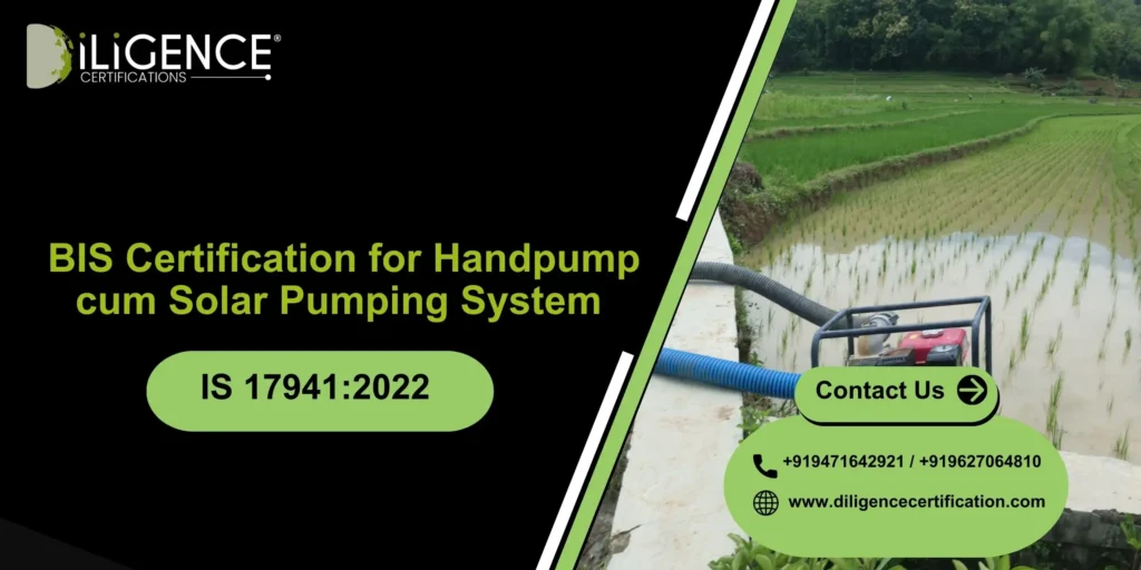 Get BIS Certification for Handpump cum Solar Pumping System as per IS 17941:2022 