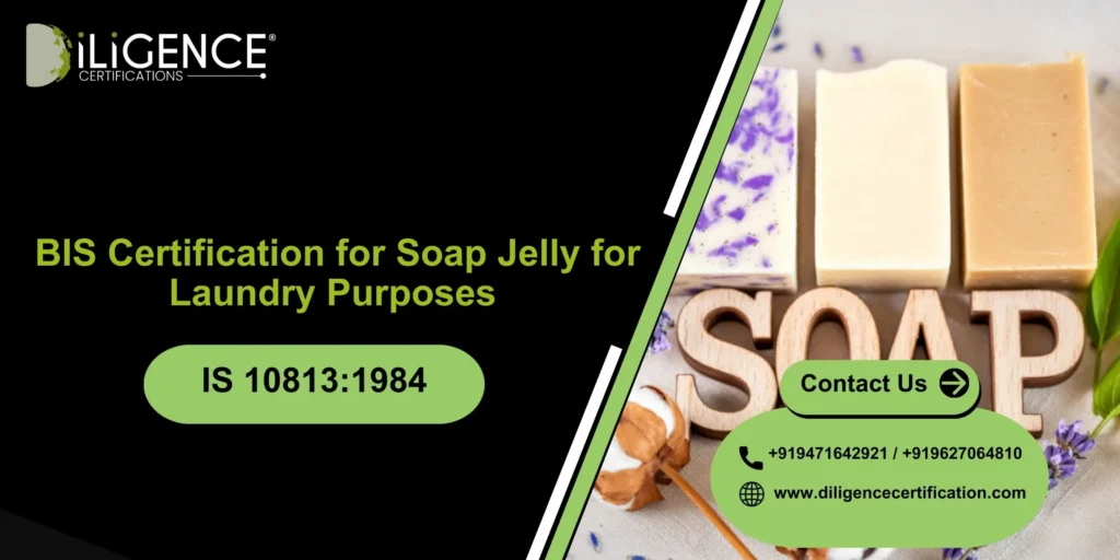 BIS for Soap Jelly Under IS 10813