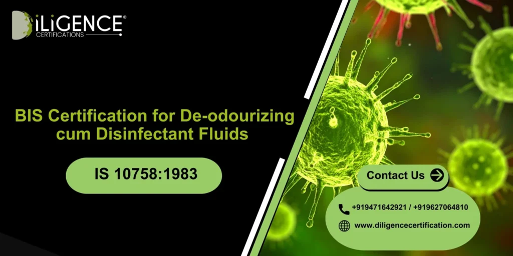 BIS Certification for De-odourizing cum Disinfectant Fluids as per IS 10758:1983 – Complete Guide