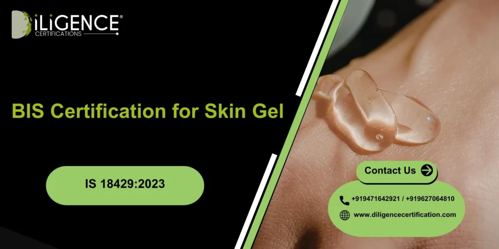 BIS Certification for Skin Gel Under IS 18429:2023