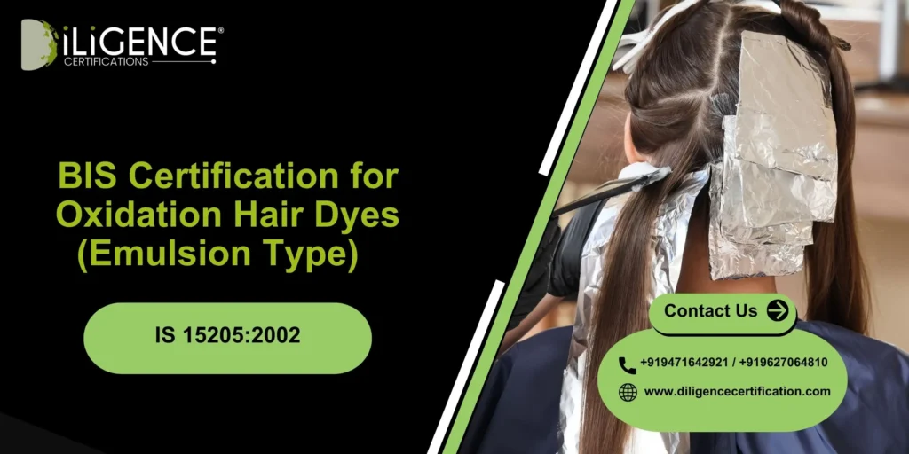 BIS Certification for Oxidation Hair Dyes (Emulsion Type) as per IS 15205:2002