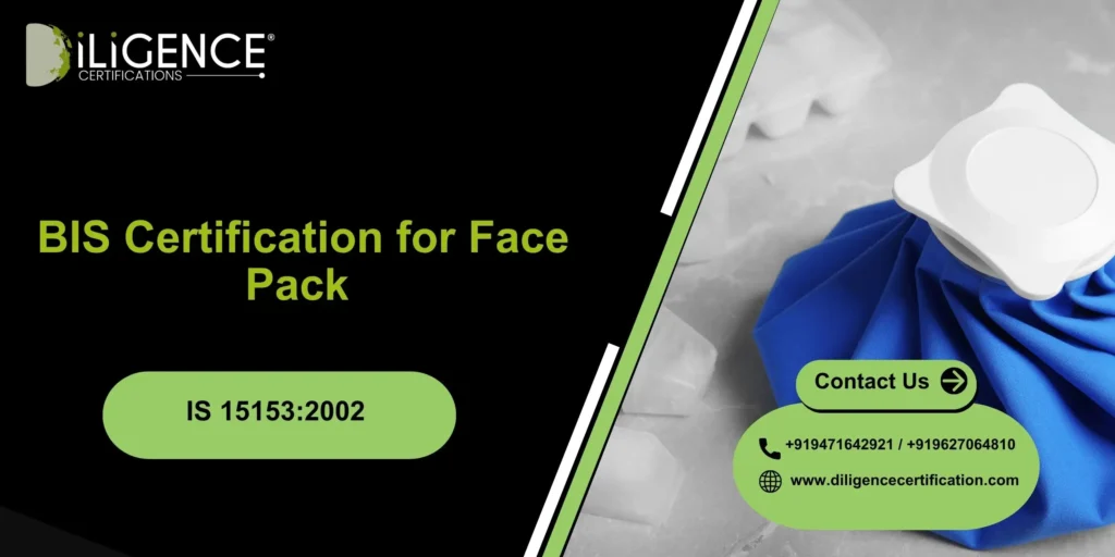 BIS Certification for Face Pack as per IS 15153:2002 – Complete Guide