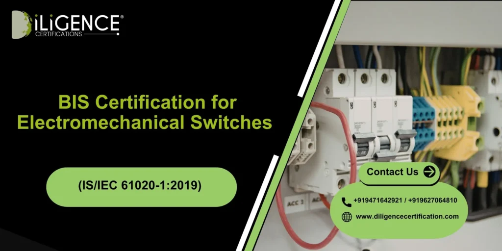 BIS Certification for Electromechanical Switches (IS/IEC 61020-1:2019) – Complete Compliance Guide 