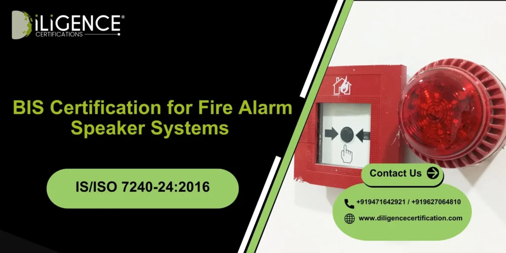 BIS Certification for Fire Alarm Speaker Systems Under IS/ISO 7240-24:2016