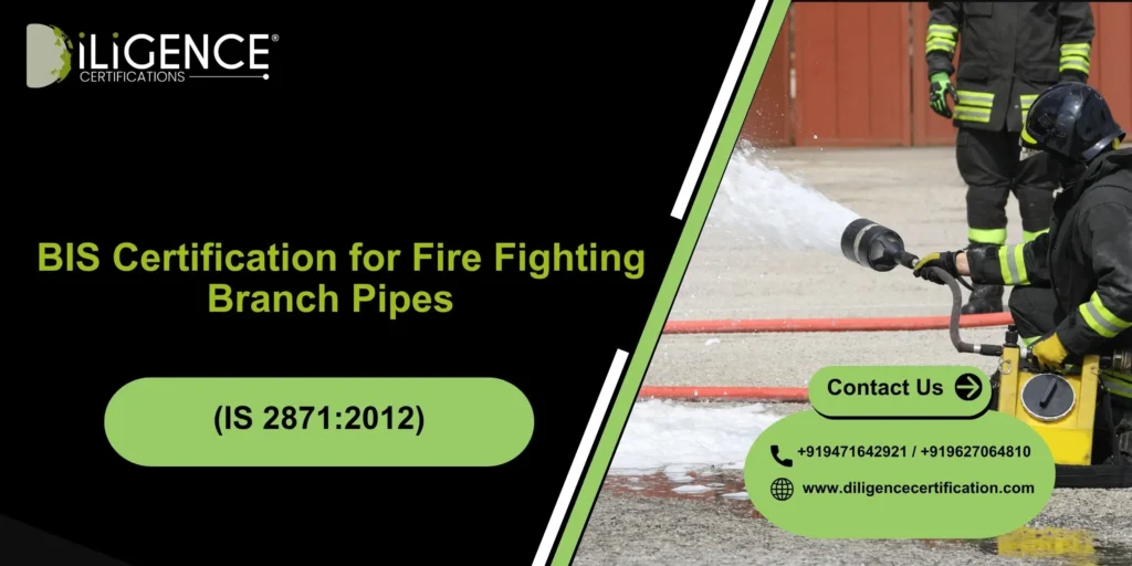 BIS for Fire Fighting Branch Pipes
