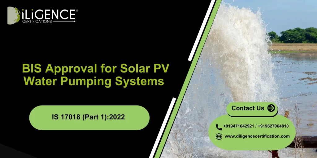 BIS Approval for Solar PV Water Pumping Systems IS 17018 (Part 1):2022
