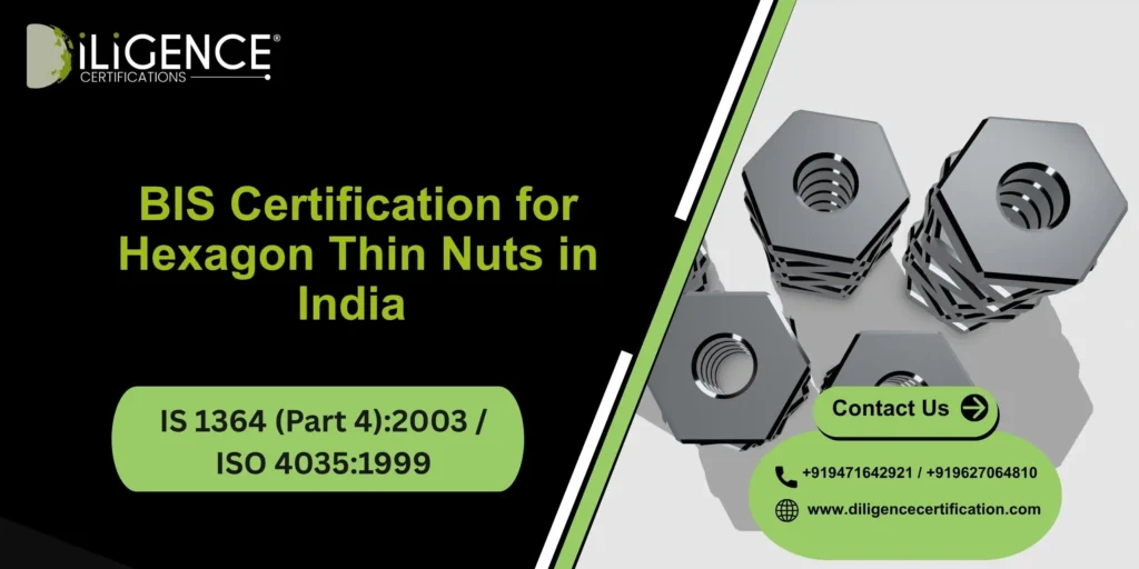 BIS Certification for Hexagon Thin Nuts in India (Chamfered) IS 1364 (Part 4):2003 / ISO 4035:1999 Guide