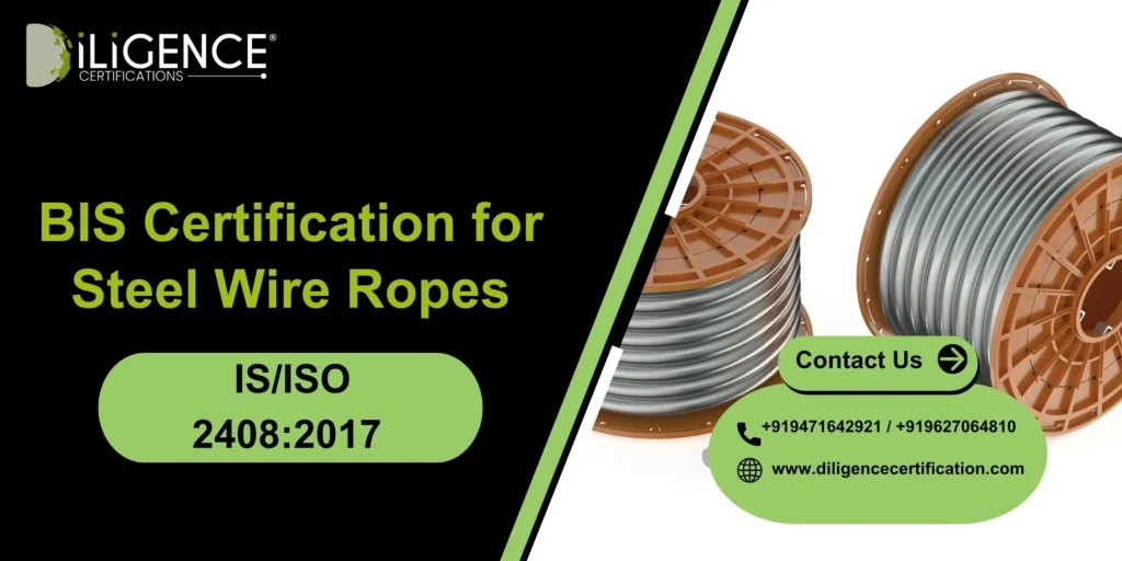 BIS Certification for Steel Wire Ropes Under IS/ISO 2408:2017