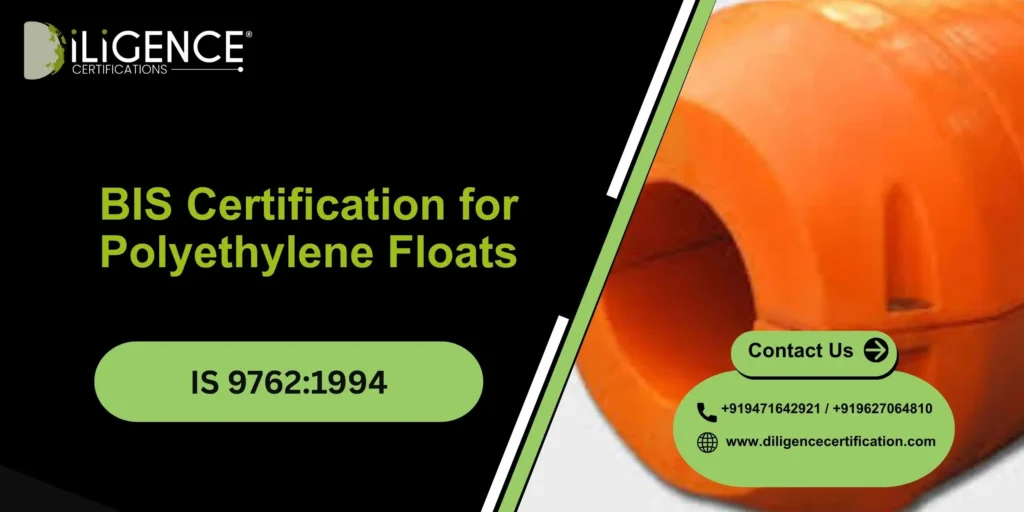 BIS Certification for Polyethylene Floats under IS 9762:1994
