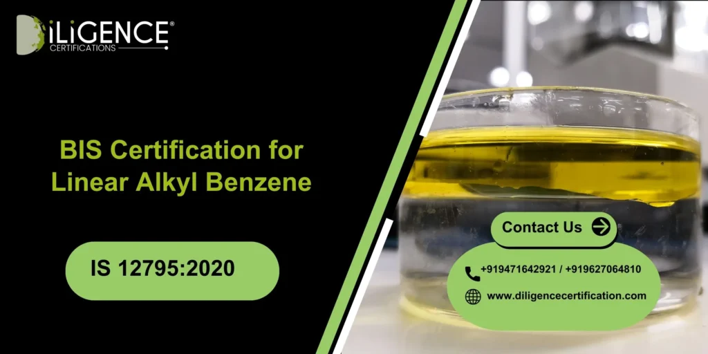 BIS Certification for Linear Alkyl Benzene Under IS 12795:2020