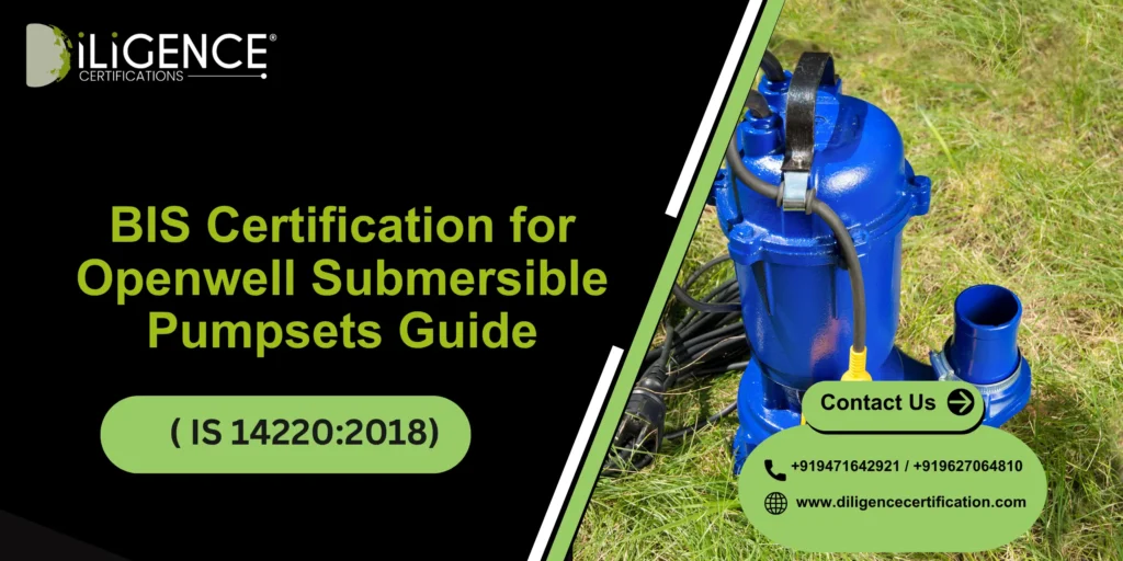 BIS Certification for Openwell Submersible Pumpsets ( IS 14220:2018) Guide