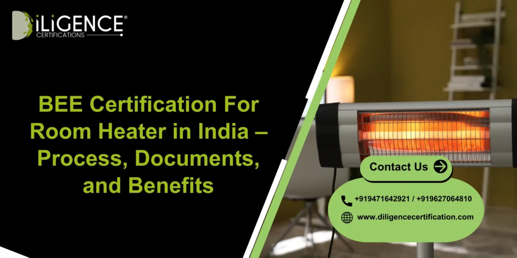 BEE Certification For Room Heater in India – Process, Documents, and Benefits