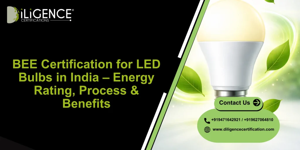 BEE Certification for LED Bulbs in India – Energy Rating, Process & Benefits