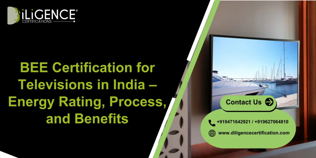 BEE Certification for Televisions in India – Energy Rating, Process, and Benefits