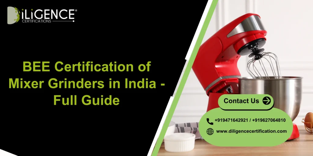 BEE Certification of Mixer Grinders in India – Full Guide