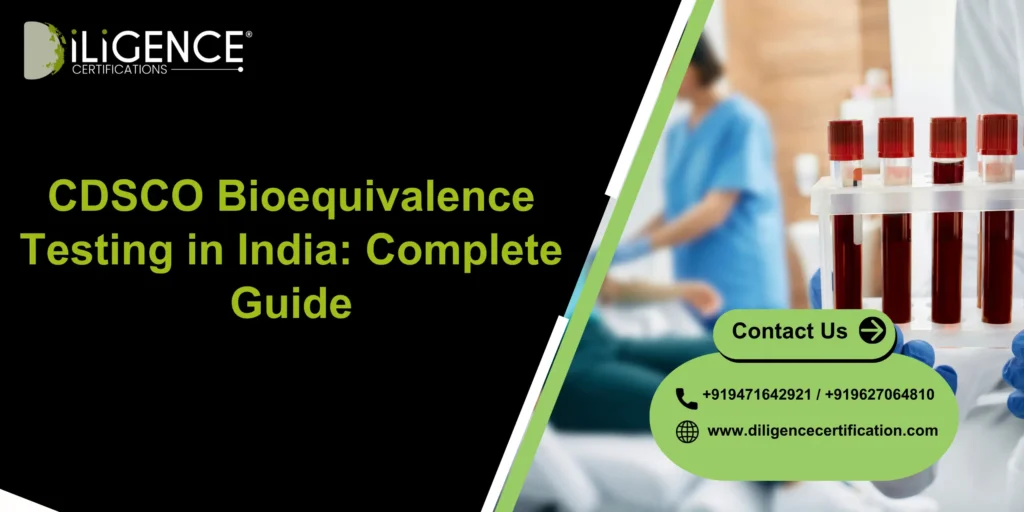 CDSCO Bioequivalence Testing in India: Complete Guide