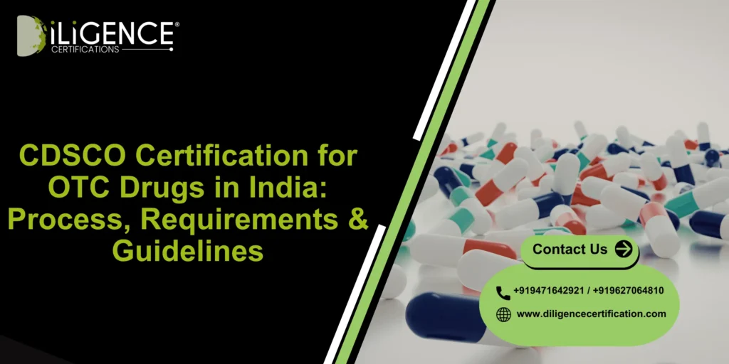 CDSCO Certification for OTC Drugs in India: Process, Requirements & Guidelines