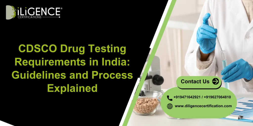 CDSCO Drug Testing Requirements in India: Guidelines and Process Explained
