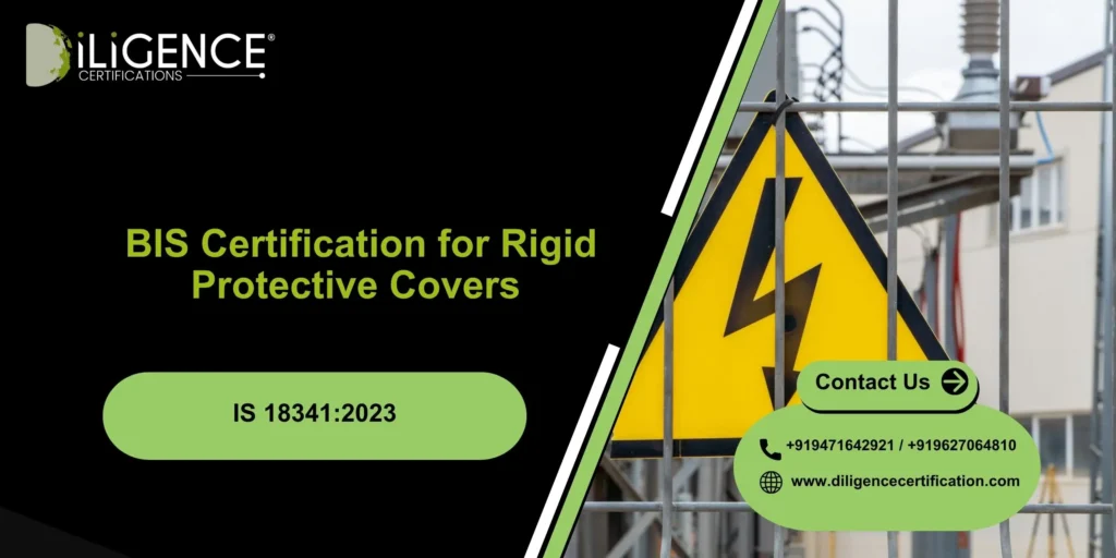 BIS Certification for Rigid Protective Covers – IS 18341:2023 Complete Guide