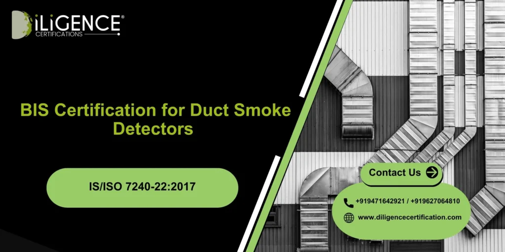 BIS Certification for Duct Smoke Detectors – IS/ISO 7240-22:2017 Complete Guide