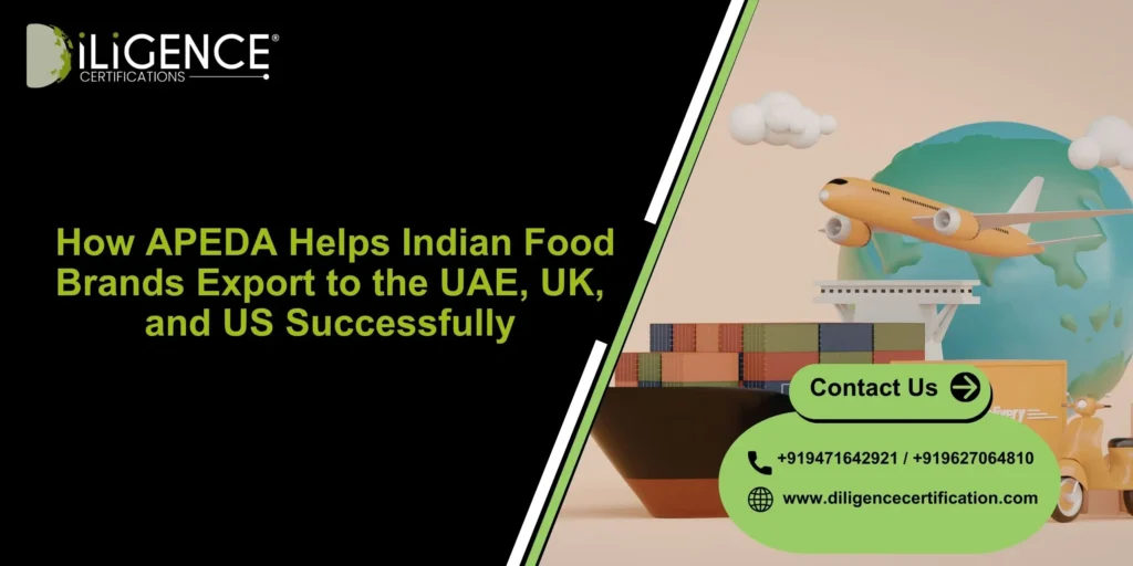 How APEDA Helps Indian Food Brands Export to the UAE, UK, and US Successfully 