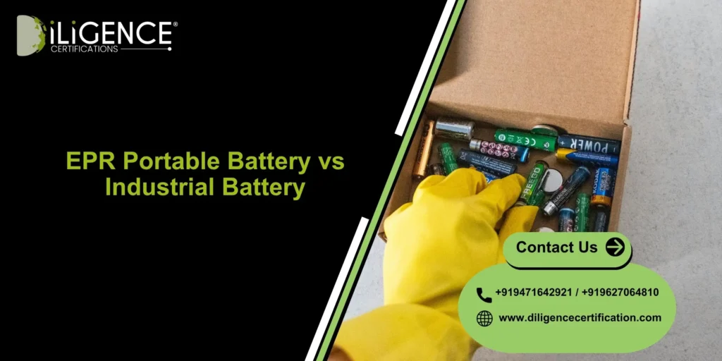 EPR Portable Battery vs Industrial Battery: Key Obligations Differences in India