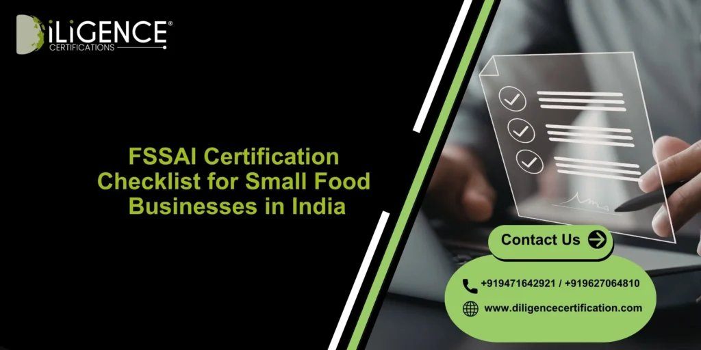 FSSAI Certification Checklist for Small Food Businesses in India: Step-by-Step Guide