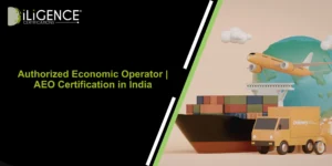 Authorized Economic Operator AEO Certification in India by Diligence Certifications