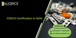 CDSCO Certification in Delhi for drugs and medical devices by Diligence Certification
