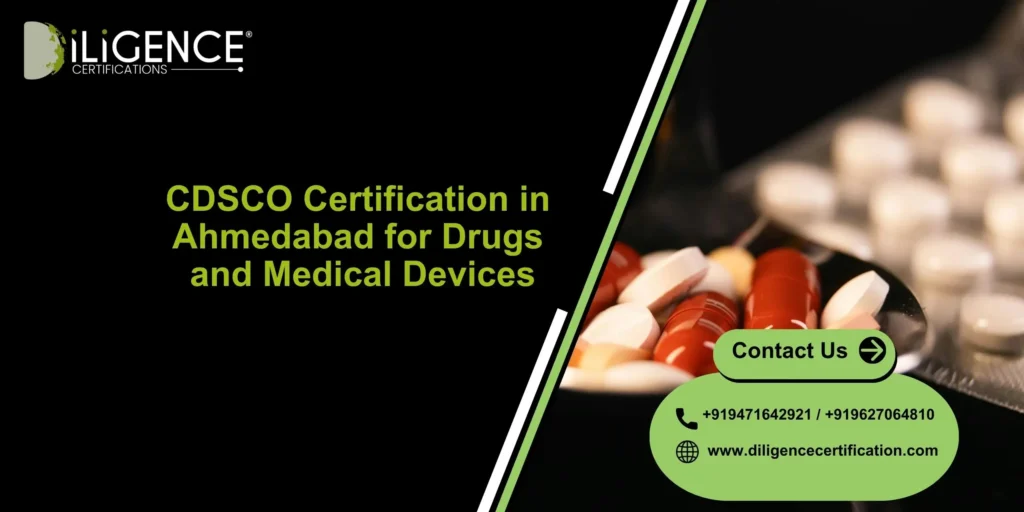 CDSCO Certification in Ahmedabad by Diligence Certification for drug and medical device approval support