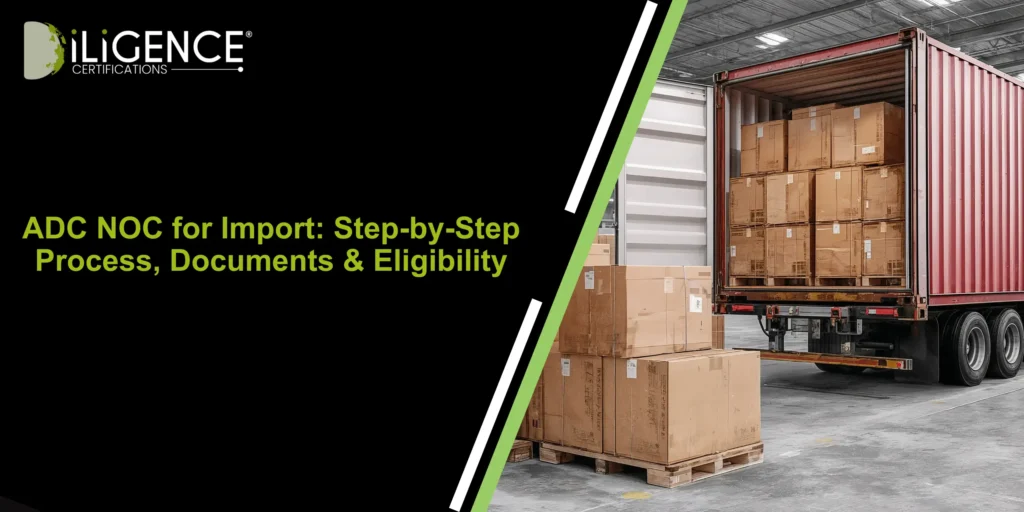 ADC NOC for Import: Step-by-Step Process, Documents & Eligibility
