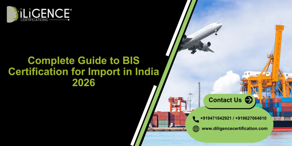 Complete Guide to BIS Certification for Import in India 2026