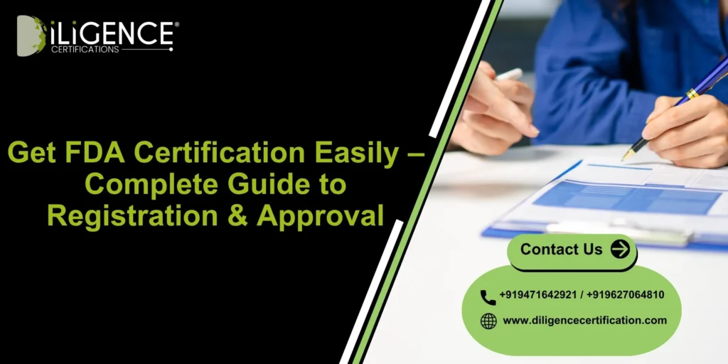 Get FDA Certification Easily – Complete Guide to Registration & Approval