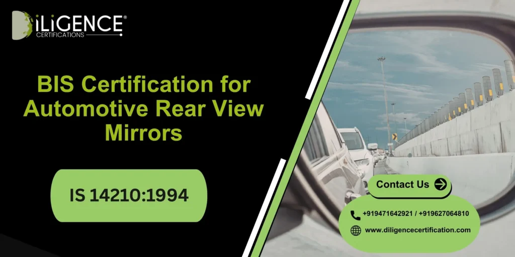 BIS Certification for Automotive Rear View Mirrors Under IS 14210:1994
