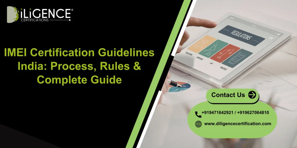 IMEI Certification Guidelines India: Process, Rules & Complete Guide