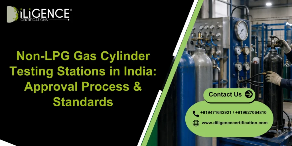 Non-LPG Gas Cylinder Testing Stations in India: Approval Process & Standards