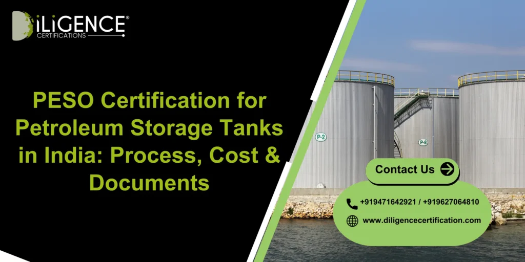 PESO Certification for Petroleum Storage Tanks in India: Process, Cost & Documents
