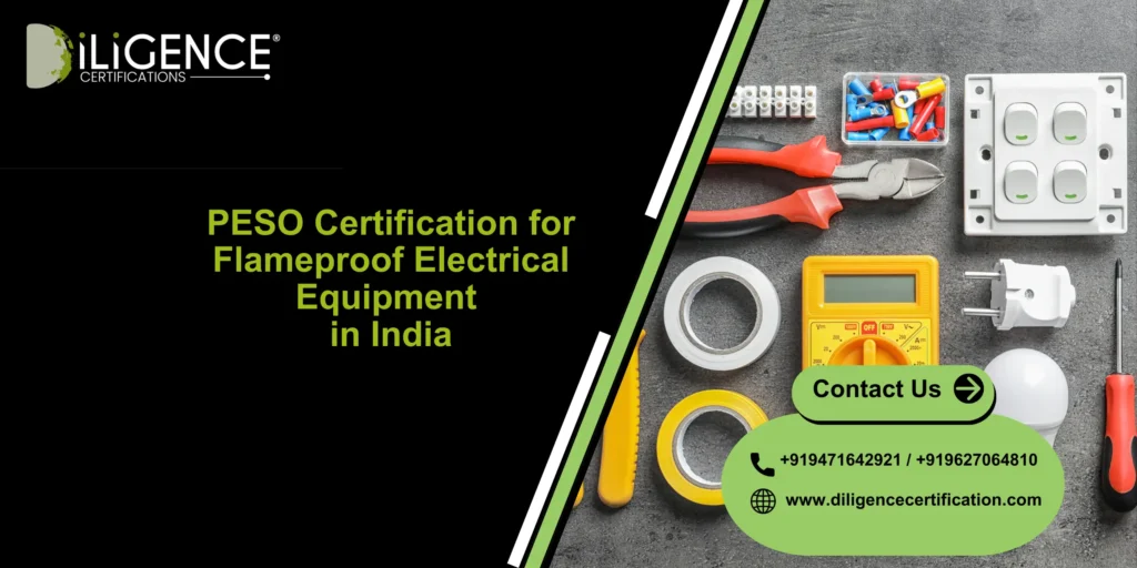 PESO for Flameproof Equipment certification support by Diligence Certification for hazardous area electrical safety in India.