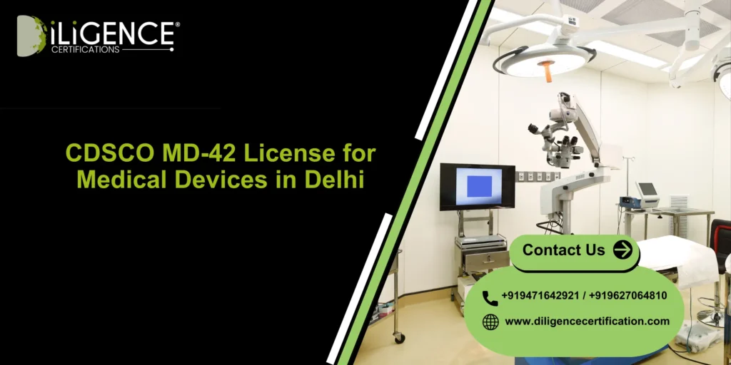 CDSCO MD-42 License for Medical Devices in Delhi