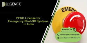 Emergency Shut-Off Systems PESO compliance guide by Diligence Certification for petroleum, LPG, and hazardous industry safety approval.