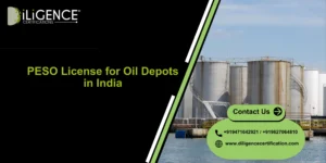PESO License for Oil Depots by Diligence Certification – Petroleum storage compliance, oil depot safety approval, and PESO licensing services in India.