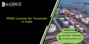PESO License for Terminals in India by Diligence Certification for safe petroleum terminal compliance and approval support.