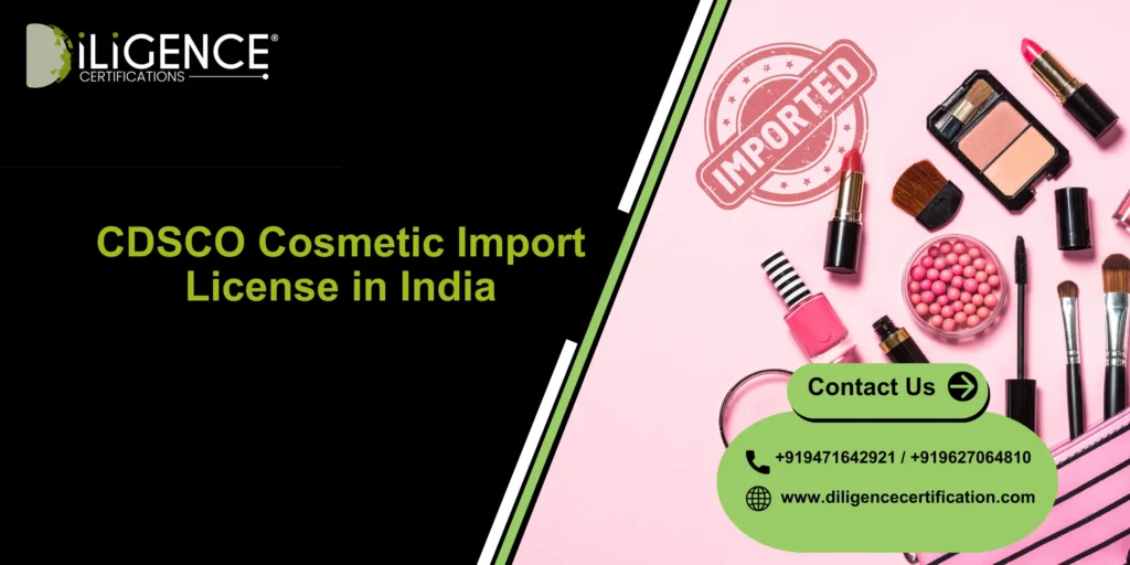 CDSCO Cosmetic Import License in India: Complete Compliance Guide