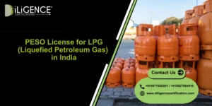 PESO License for LPG in India – Diligence Certification