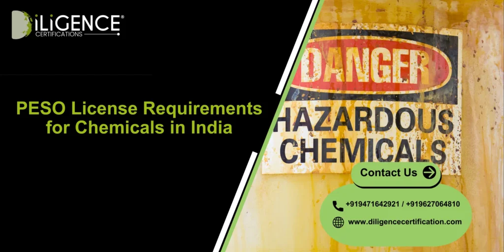 Get PESO License for Chemicals in India with Diligence Certification, the best consultancy for safe and smooth chemical compliance.