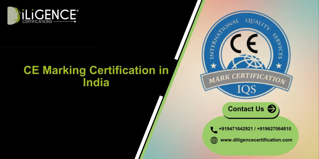 CE Marking Certification in India by Diligence Certification, best consultancy for CE compliance, documentation, and EU export approval support.