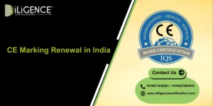 CE Marking renewal support by Diligence Certifications, best consultancy in India for CE compliance, documentation, and certification renewal.